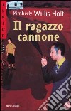 Il ragazzo cannone libro