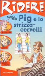 Pig e lo strizza-cervelli libro