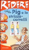 Pig e lo strizza-cervelli libro