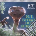 E.T. l'extraterrestre. E.T. trova un amico