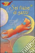 Sei fiabe di gatti libro