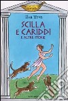 Scilla e Cariddi e altre storie libro