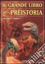 Il grande libro della preistoria libro