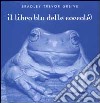 Il libro blu delle coccole. Ediz. illustrata libro di Greive Bradley T.