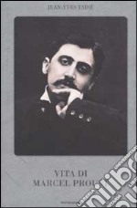 Vita di Marcel Proust libro