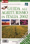 Guida all'agriturismo in Italia 2002 libro