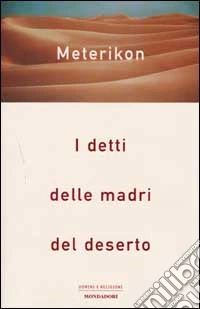 Meterikon. I detti delle madri del deserto libro