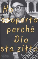 Ho scoperto perché Dio sta zitto libro