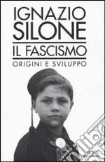 Il fascismo. Origini e sviluppo libro