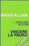 Vincere la paura libro di Allam Magdi C.