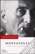 Montanelli. Novant'anni controcorrente libro