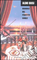 Manuale del perfetto single libro