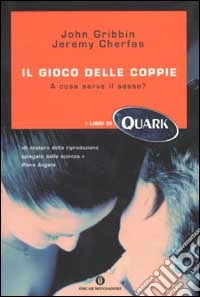 Il gioco delle coppie. A cosa serve il sesso? libro