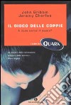 Il gioco delle coppie. A cosa serve il sesso? libro