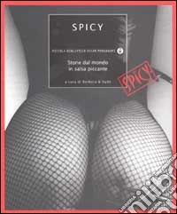 Spicy. Storie dal mondo in salsa piccante libro