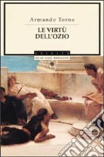 Le virtù dell'ozio libro