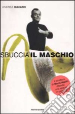 Sbuccia il maschio libro