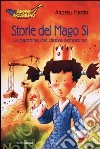 Storie del Mago Sì. La bambina che diceva sempre no libro