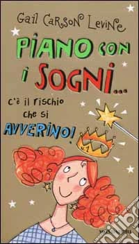 Piano con i sogni... c'è il rischio che si avverino! libro