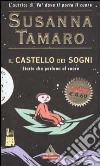 Il castello dei sogni. Storie che parlano al cuore libro