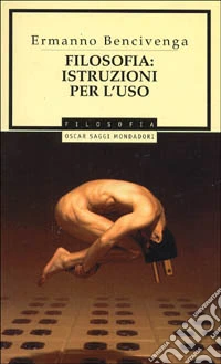 Filosofia: istruzioni per l'uso libro