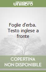 Foglie d'erba. Testo inglese a fronte