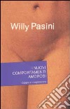 I nuovi comportamenti amorosi. Coppia e trasgressione libro di Willy Pasini