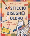 Pasticcio, disegno, coloro e gioco alla scuola libro di Orecchia Giulia