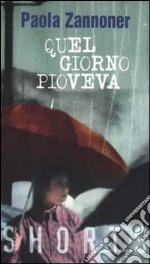 Quel giorno pioveva libro