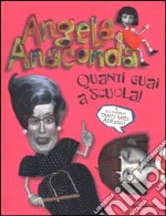 Angela Anaconda. Quanti guai a scuola! libro