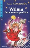 Wilma, fata senza qualità libro