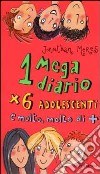 Un megadiario per 6 adolescenti e molto, molto di + libro