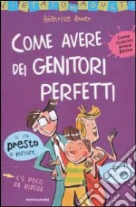 Come avere dei genitori perfetti