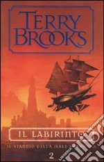 Il labirinto. Il viaggio della Jerle Shannara libro