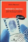 Impronte digitali. Scotland Yard e la nascita della criminologia moderna libro