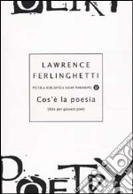 Cos'è la poesia. Sfide per giovani poeti libro