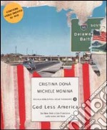 God Less America. Da New York a San Francisco sulle orme del Boss. Con DVD