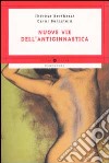 Nuove vie dell'antiginnastica libro