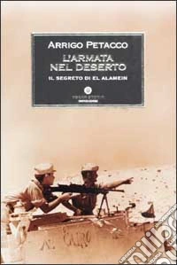 L'armata nel deserto. Il segreto di El Alamein libro