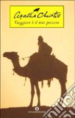 Viaggiare è il mio peccato