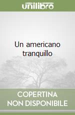 Un americano tranquillo libro