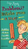 Problemi? Ditelo pure a me! Diario di una ragazzina in gamba libro