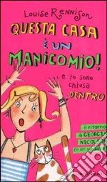 Questa casa è un manicomio! e io sono chiusa dentro libro