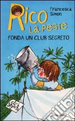 Rico la peste fonda un club segreto libro