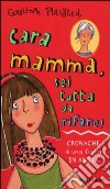 Cara mamma, sei tutta da rifare! libro