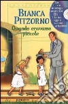 Quando eravamo piccole. Con CD Audio libro