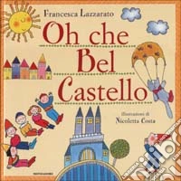 Oh che Bel Castello libro