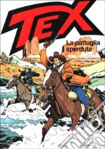 Tex. La pattuglia sperduta libro