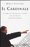 Il Cardinale. Il valore per la Chiesa e per il mondo dell'episcopato di Carlo Maria Martini libro