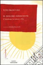 Il dolore innocente. L'handicap, la natura e Dio